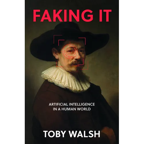 Faking It: The Artificial in Artificial Intelligence - Hardcover