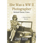 She Was a WW II Photographer Behind Enemy Lines - Paperback