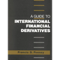 A Guide to International Financial Derivatives - Hardcover