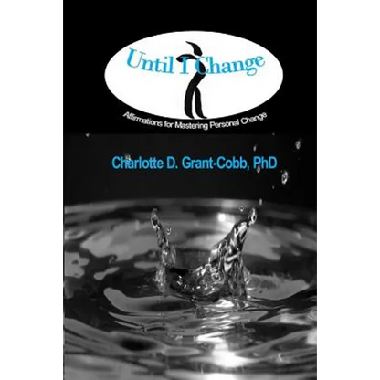 Until I Change: Affirmations for Mastering Personal Change - Paperback