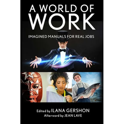 A World of Work: Imagined Manuals for Real Jobs - Paperback