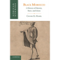 Black Morocco: A History of Slavery, Race, and Islam - Paperback