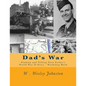 Dad's War: Finding and Telling Your Father's World War II Story - Workshop Book - Paperback