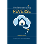 Understanding Reverse: Simplifying the Reverse Mortgage - Paperback