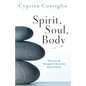 Spirit, Soul, Body: Toward an Integral Christian Spirituality - Paperback