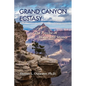 Grand Canyon Ecstasy: The Psyche of Water and Stone - Paperback