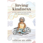 Loving-Kindness: A Tiny Meditation Guide for All Beginners - Paperback