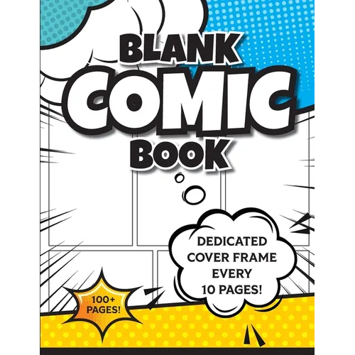 Blank Comic Book (Blue & Yellow): 8.5"x11" 100+ Pages of Blank Panels to Create Your Own Comic! Different Frames on Every Spread; Space for Covers Eve - Paperback