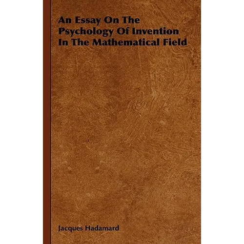 An Essay On The Psychology Of Invention In The Mathematical Field - Paperback