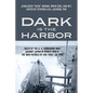 Dark is the Harbor: Tales of the U. S. Submarine War Against Japan in World War II; The War Patrols of USS Trout (SS 202) - Paperback