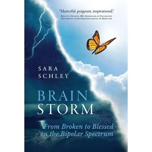 BrainStorm: From Broken to Blessed on the Bipolar Spectrum - Hardcover