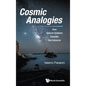 Cosmic Analogies: How Natural Systems Emulate the Universe - Hardcover