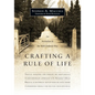 Crafting a Rule of Life: An Invitation to the Well-Ordered Way - Paperback