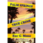 Palm Springs True Crime - Paperback
