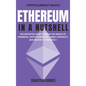 Ethereum in a Nutshell: The definitive guide to enter the world of Ethereum, cryptocurrencies, smart contracts and master it completely - Hardcover