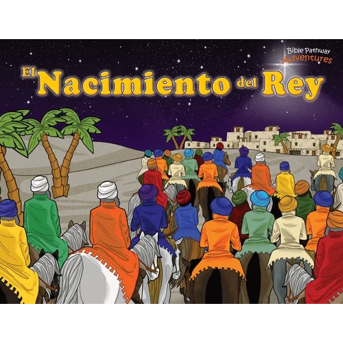 El Nacimiento del Rey: ¡Ha nacido el Mesías! - Paperback