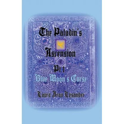 The Paladin's Ascension Pt 1 Blue Moon's Curse - Paperback