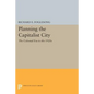 Planning the Capitalist City: The Colonial Era to the 1920s - Paperback
