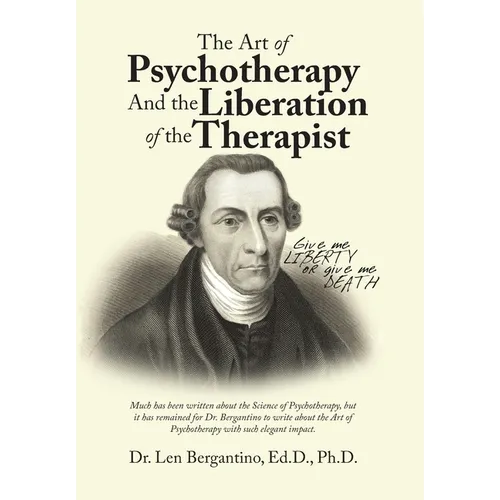 The Art of Psychotherapy and the Liberation of the Therapist - Hardcover
