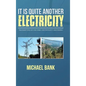 It Is Quite Another Electricity: Transmitting by One Wire and Without Grounding - Hardcover