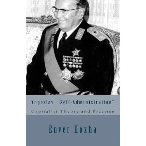 Yugoslav "self-Administration": Capitalist Theory and Practice - Paperback