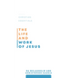 The Life and Work of Jesus - Paperback
