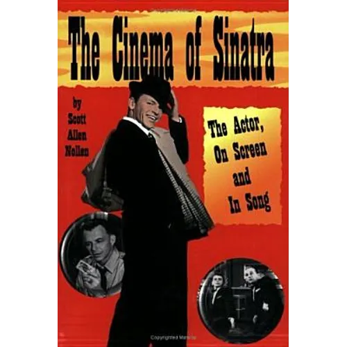 The Cinema of Sinatra: The Actor, On Screen and In Song - Paperback