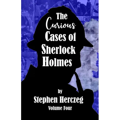 The Curious Cases of Sherlock Holmes - Volume Four - Paperback