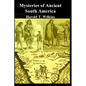 Mysteries of Ancient South America - Paperback