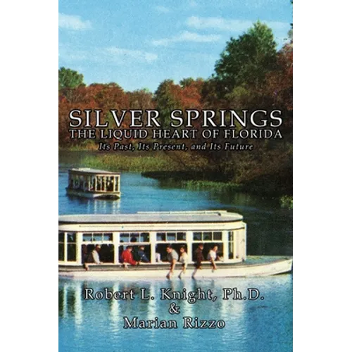 Silver Springs - The Liquid Heart of Florida - Hardcover