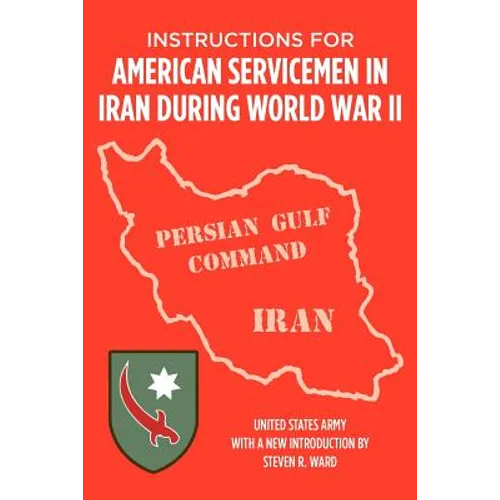 Instructions for American Servicemen in Iran During World War II - Paperback