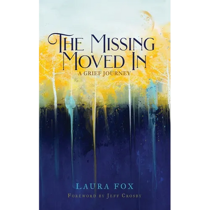The Missing Moved In: A Grief Journey - Paperback