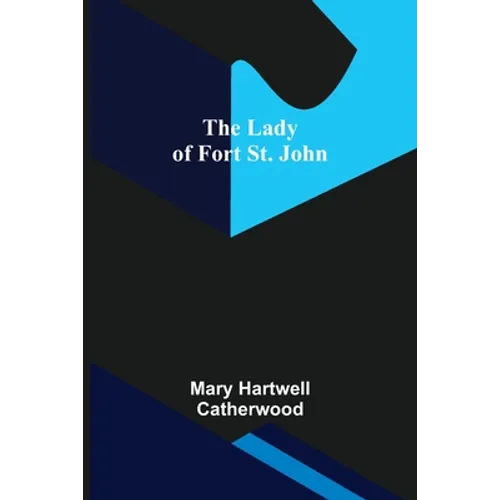The Lady of Fort St. John - Paperback