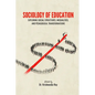 Sociology of Education: Exploring Social Structures, Inequalities, and Pedagogical Transformations - Paperback