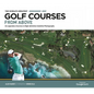 The World's Greatest Golf Courses from Above: 34 Legendary Courses in High-Definition Satellite Photographs - Hardcover