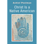 Christ Is a Native American - Paperback