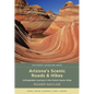 Arizona's Scenic Roads and Hikes: Unforgettable Journeys in the Grand Canyon State - Paperback