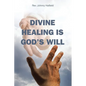 Divine Healing is God's Will - Paperback
