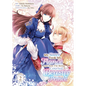 My Sister Took My Fiancé and Now I'm Being Courted by a Beastly Prince (Manga) Vol. 2 - Paperback