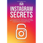 Instagram Secrets: The Underground Playbook for Growing Your Following Fast, Driving Massive Traffic & Generating Predictable Profits - Paperback