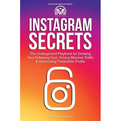 Instagram Secrets: The Underground Playbook for Growing Your Following Fast, Driving Massive Traffic & Generating Predictable Profits - Paperback