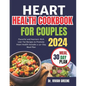 Heart health cookbook for couples(TWO): Flavorful and Nutrient-Rich Low-Fat Recipes to Promote Heart Health, Includes a 30-Day Meal Plan - Paperback