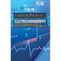 Electrocardiography: A Guide for Physicians, Medical Students, Nurse Practitioners, and other Healthcare Providers - Paperback