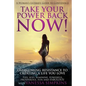 Take Your Power Back Now: How to Overcome Your Resistance to Creating a Life You Love! The Ultimate Confidence Guide for Women - Paperback