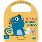Let's Play Without Screens - Board Book