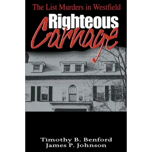 Righteous Carnage: The List Murders in Westfield - Paperback