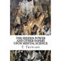 The Hidden Power and Other Papers upon Mental Science - Paperback