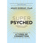 Super Psyched: Unleash the Power of the 4 Types of Connection and Live the Life You Love - Hardcover
