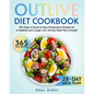 The Outlive Diet Cookbook: 365 Days of Quick & Easy Wholesome Recipes for a Healthier and Longer Life 28-Day Meal Plan Included - Paperback