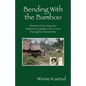 Bending with the Bamboo: Memoirs of an American Missionary Family's Life in Laos During the Vietnam War - Paperback